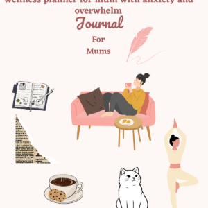 2025 Wellness Planner for mums with Anxiety and overwhelm